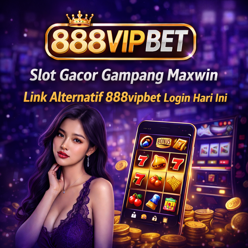 888vipbet « Slot Gacor Gampang Maxwin | Link ALternatif 888vipbet Login Hari Ini